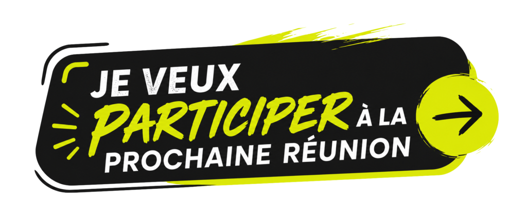 Je veux participer à la prochaine réunion